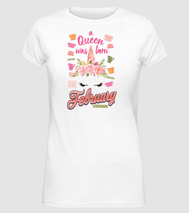 A queen was born in FEBRUÁR model alb pe tricou