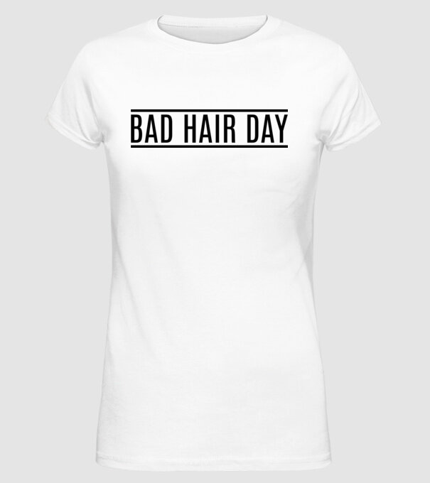 Bad hair day model alb pe tricou