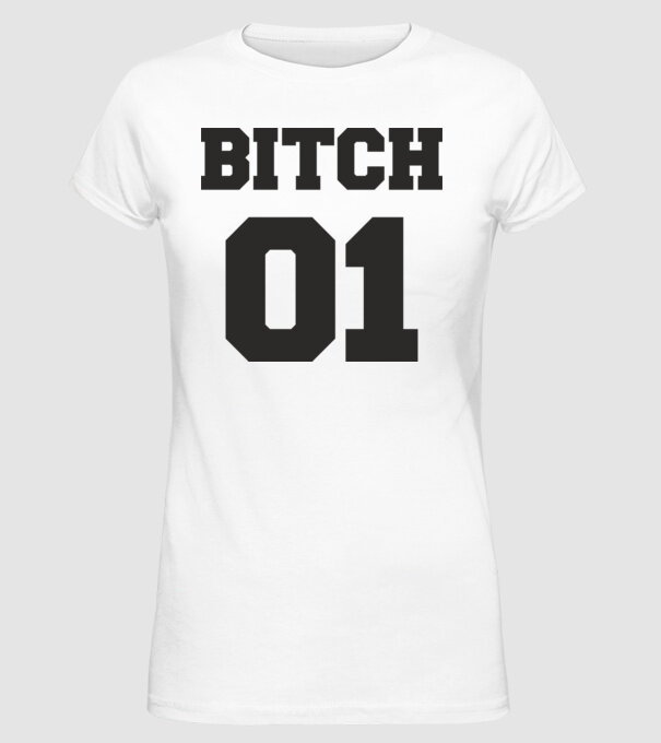 Bitch 01 model alb pe tricou