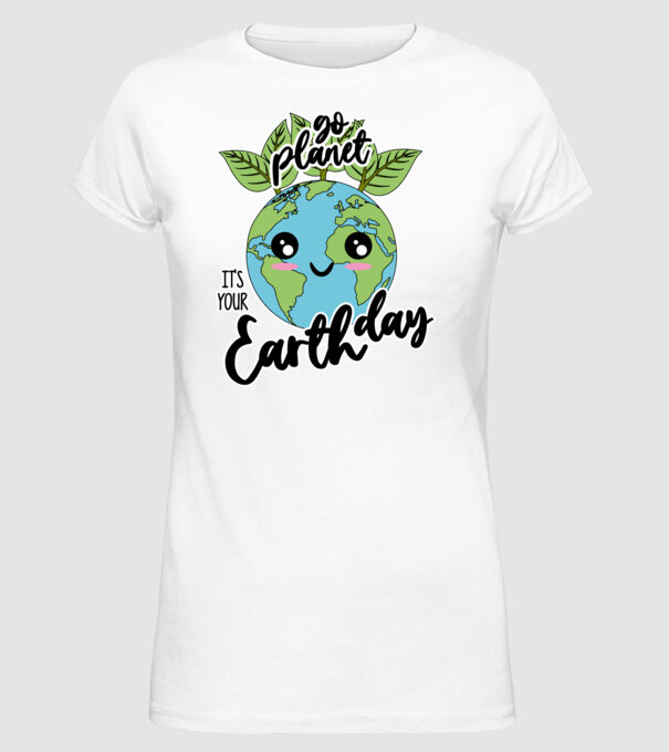 Go planet its your earth day model alb pe tricou
