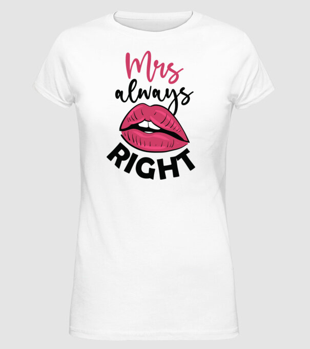Mrs always right model alb pe tricou