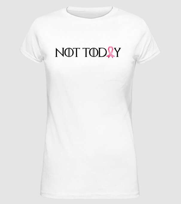 Not today model alb pe tricou