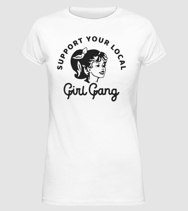 Support your local girl gang pe fond alb -01 model alb pe tricou