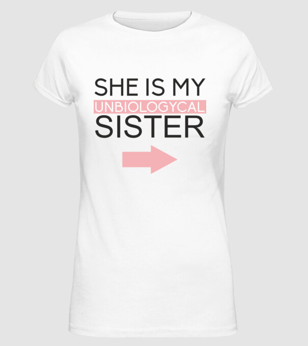 Unbiologycal Sister 01 model alb pe tricou