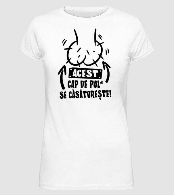Acest - cap de pulă - se căsătorește! model alb pe tricou