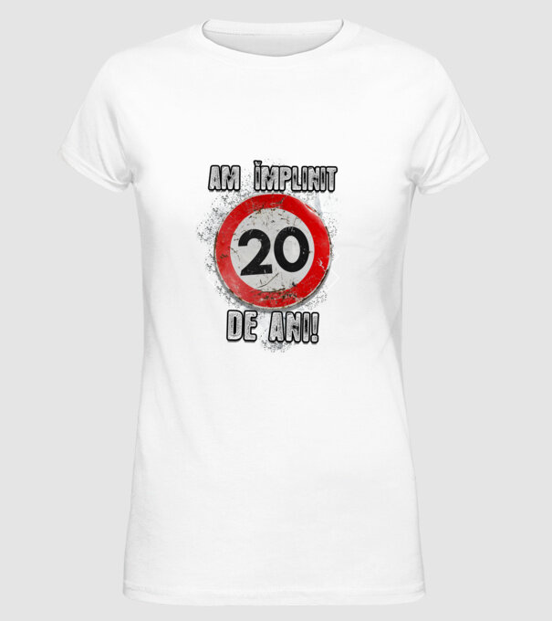 Am împlinit 20 de ani! model alb pe tricou