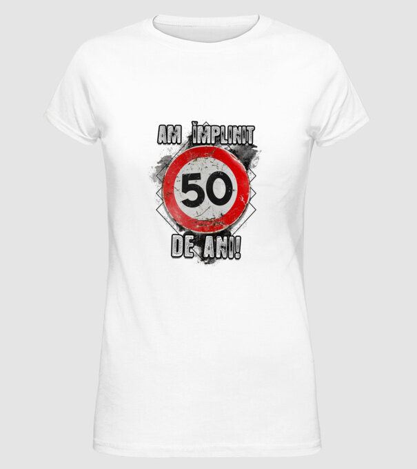 Am împlinit 50 de ani! model alb pe tricou