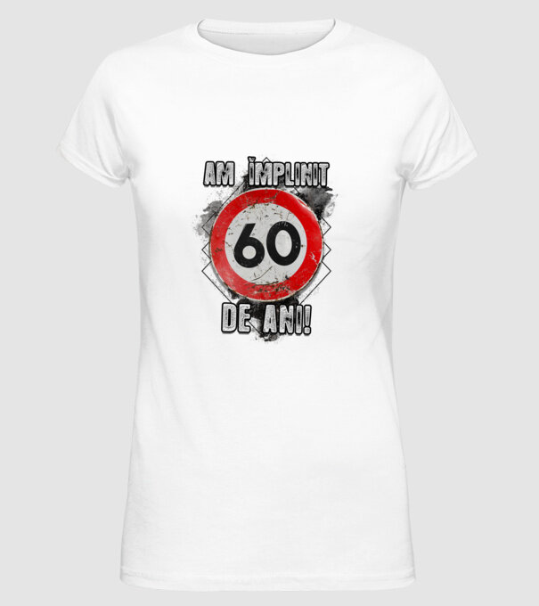 Am împlinit 60 de ani! model alb pe tricou