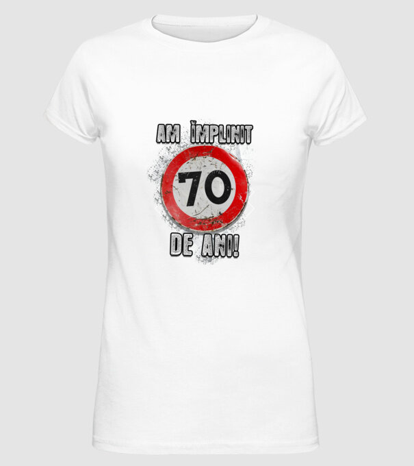 Am împlinit 70 de ani! model alb pe tricou