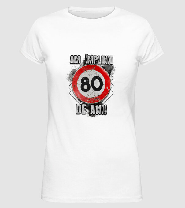 Am împlinit 80 de ani! model alb pe tricou