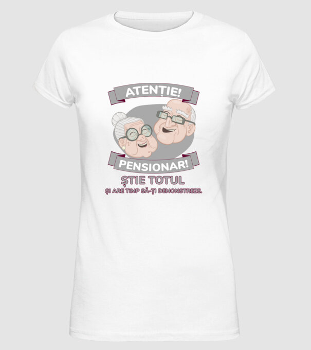 atenție! pensionar! știe totul și are timp să-ți demonstreze. model alb pe tricou