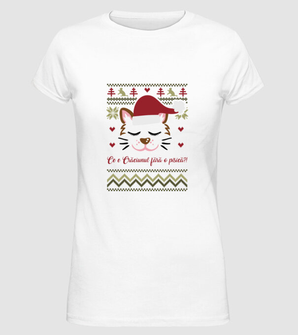 Ce e Crăciunul fără o pisică?! model alb pe tricou