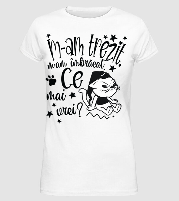 Ce mai vrei? model alb pe tricou