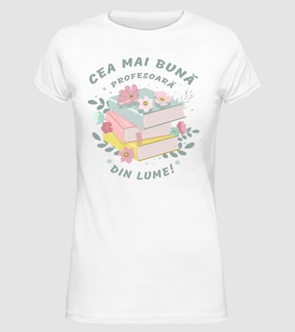 Cea mai bună profesoară din lume model alb pe tricou