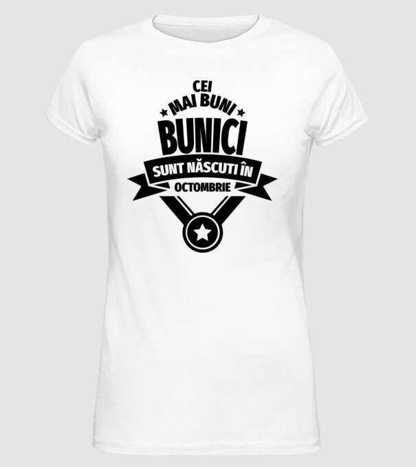 Cei mai buni bunici sunt născuți în octombrie. model alb pe tricou