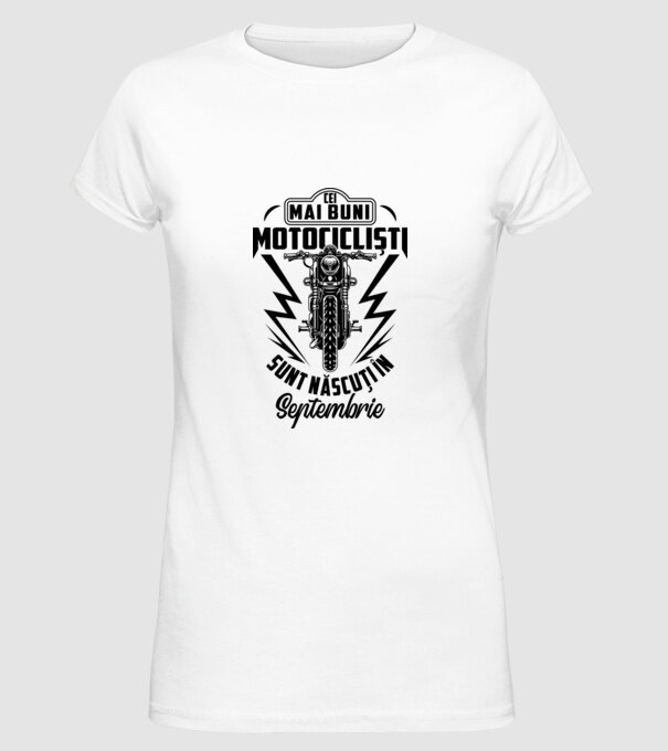 Cei mai buni motocicliști sunt născuți în Septembrie model alb pe tricou