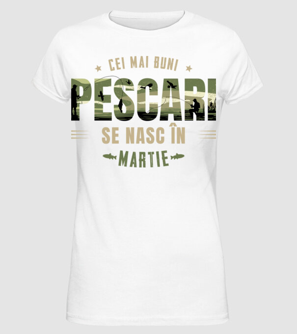 Cei mai buni pescari se nasc în martie model alb pe tricou