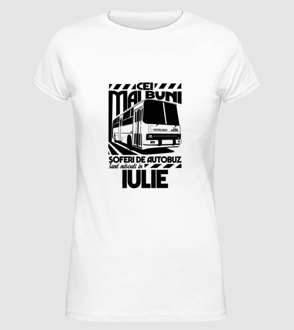 Cei mai buni șoferi de autobuz sunt născuți în Iulie model alb pe tricou