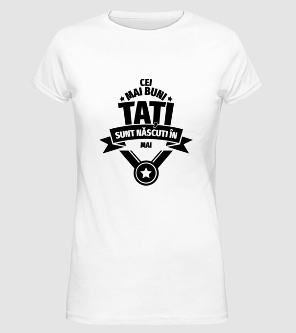 Cei mai buni Tați sunt născuți în martie. model alb pe tricou