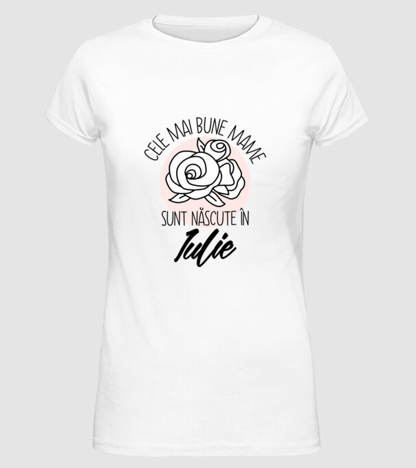 Cele mai bune mame sunt născute în Iulie model alb pe tricou