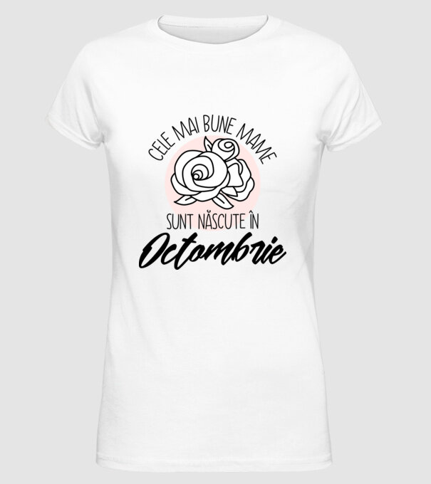 Cele mai bune mame sunt născute Octombrie model alb pe tricou