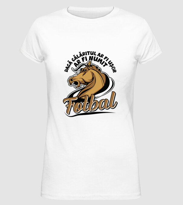 dacă călăritul ar fi ușor ar fi numit fotbal model alb pe tricou