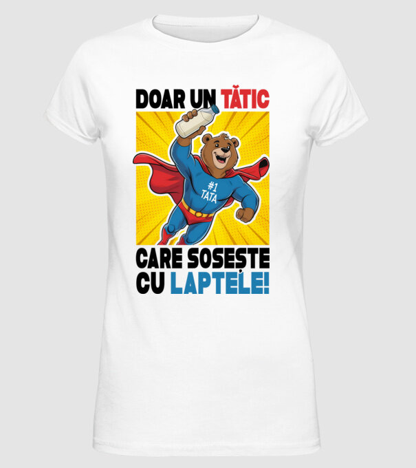 Doar un Tătic Care sosește cu laptele model alb pe tricou