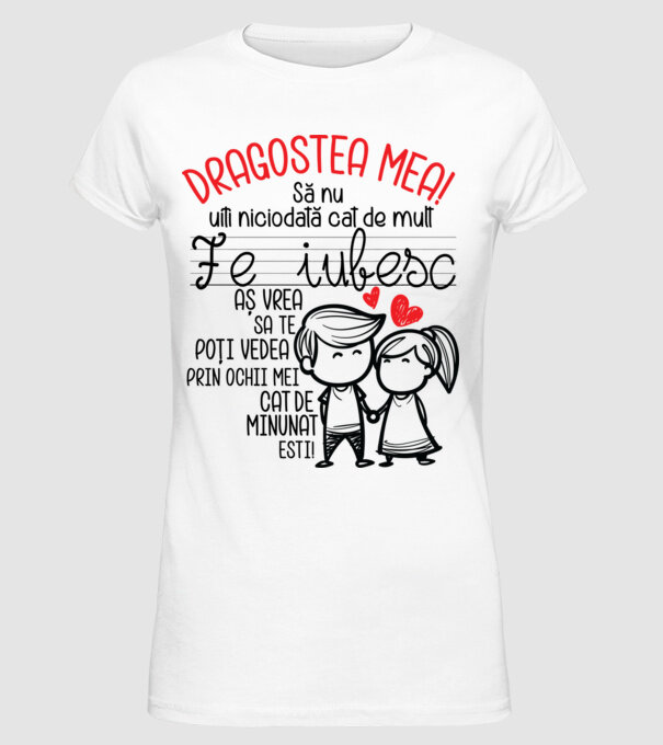 Dragostea mea Cât de minunat ești model alb pe tricou