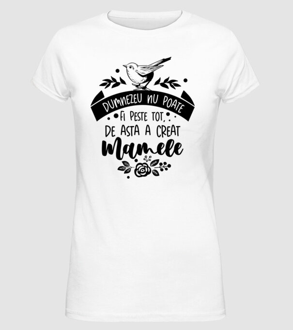Dumnezeu nu poate fi peste tot model alb pe tricou