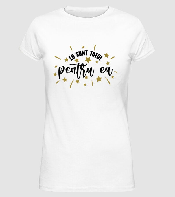 Eu sunt totul pentru el/ ea model alb pe tricou