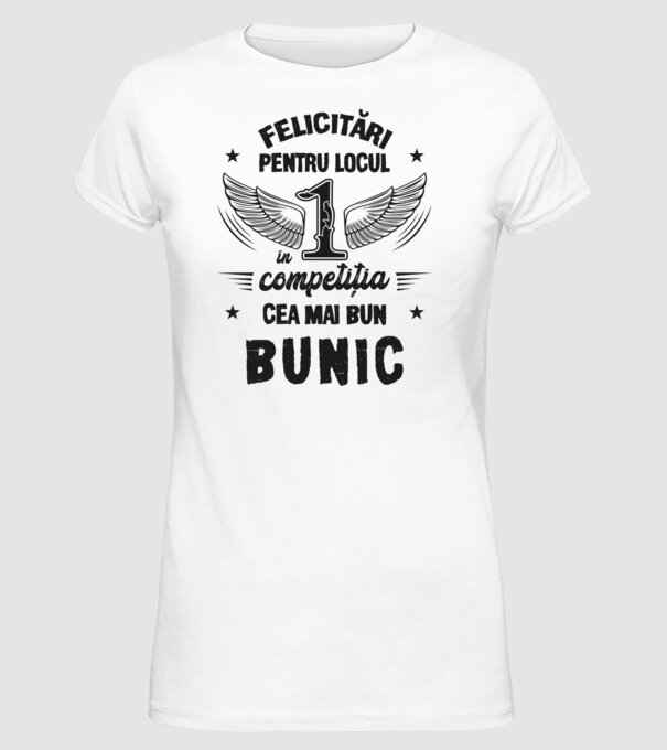Felicitări pentru locul 1 în competiția Cel mai bun bunic! model alb pe tricou