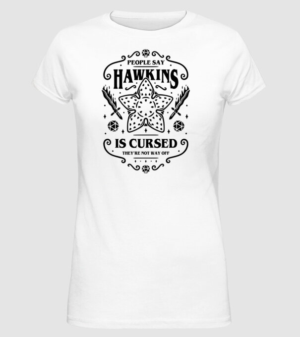 hawkins is cursed model alb pe tricou
