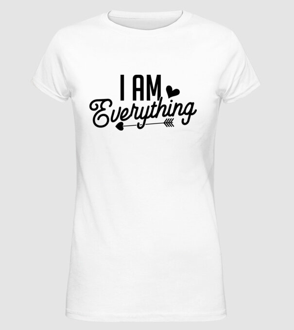 I am everything model alb pe tricou