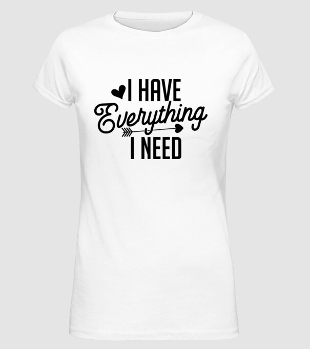 I have everything model alb pe tricou