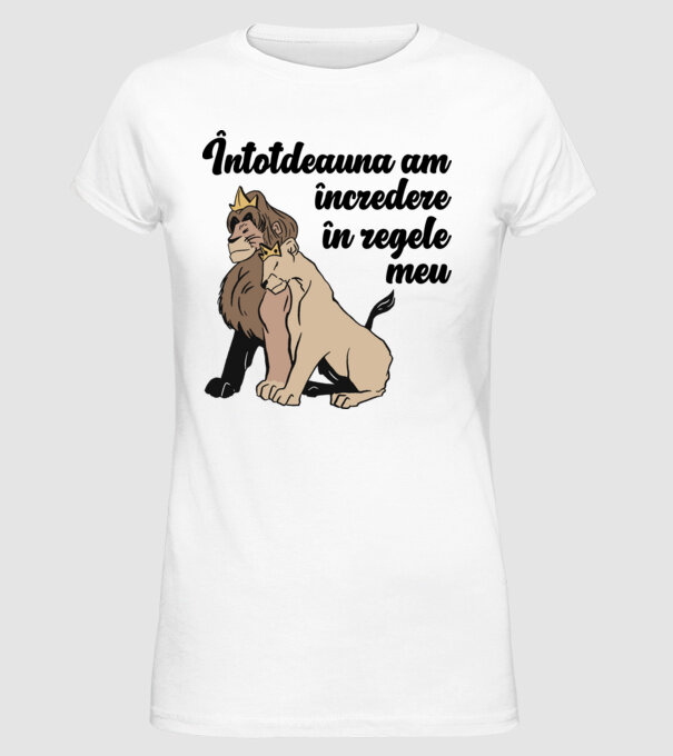 Întotdeauna am încredere în regele meu model alb pe tricou