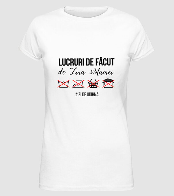 Lucruri de făcut de Ziua Mamei - # zi de odihnă model alb pe tricou