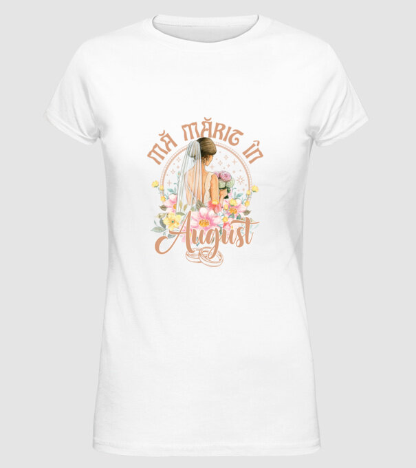 mă mărit - în august model alb pe tricou