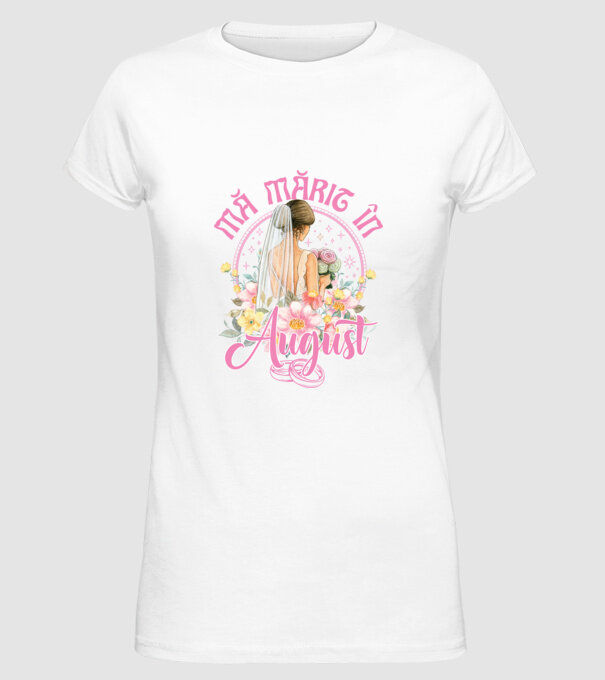 mă mărit - în august model alb pe tricou