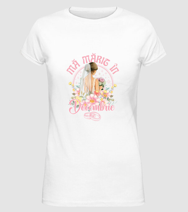 mă mărit - în decembrie model alb pe tricou