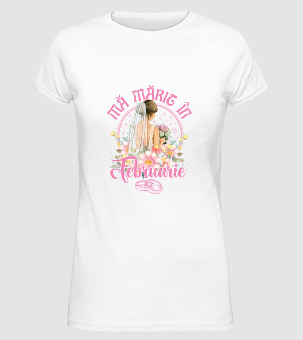 mă mărit - în februarie model alb pe tricou