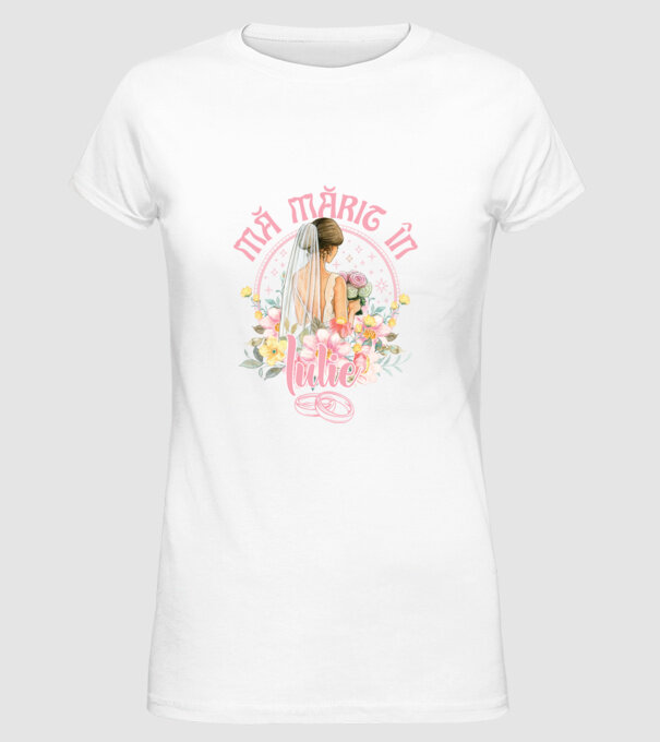 mă mărit - în iulie model alb pe tricou