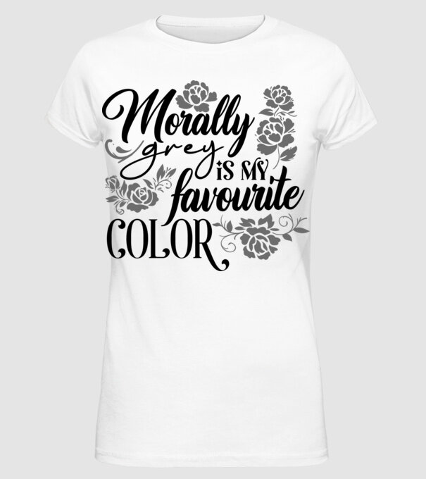 Moraly Gray is my favorite color model alb pe tricou