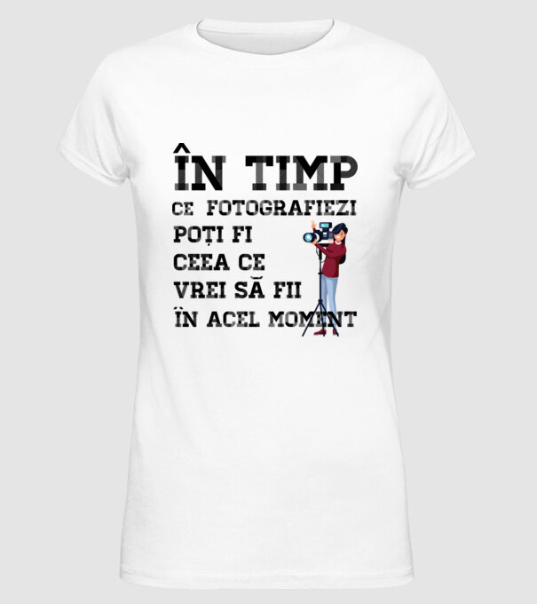 în timp ce fotografiezi poți fi ceea ce vrei să fii - în acel moment model alb pe tricou