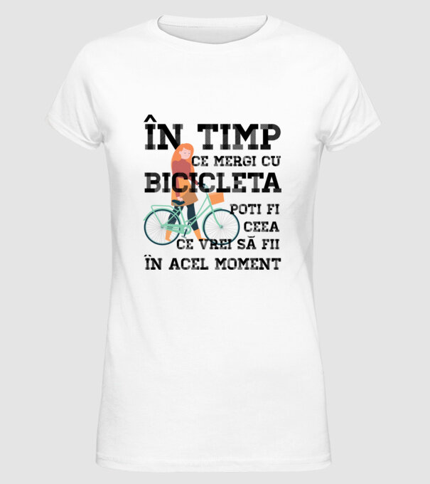 în timp ce mergi cu bicicleta poți fi ceea ce vrei să fii - în acel moment model alb pe tricou