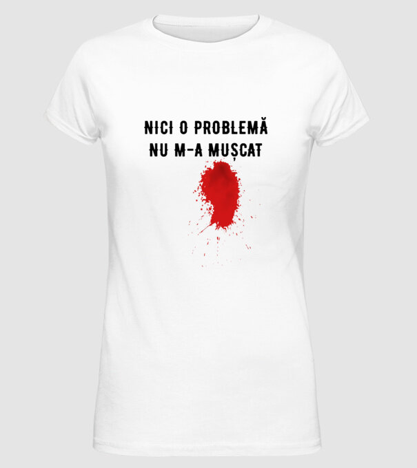 Nici o problemă, nu m-a mușcat model alb pe tricou