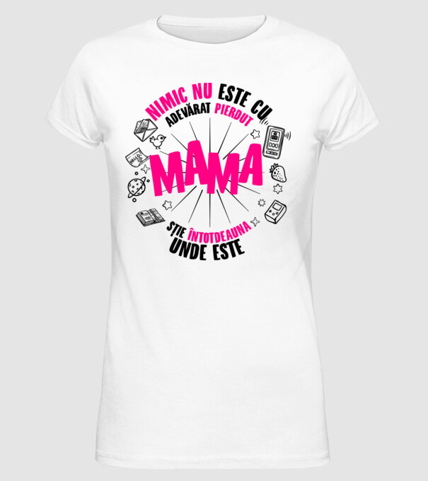nimic nu este cu adevărat pierdut, mama știe întotdeauna unde este model alb pe tricou