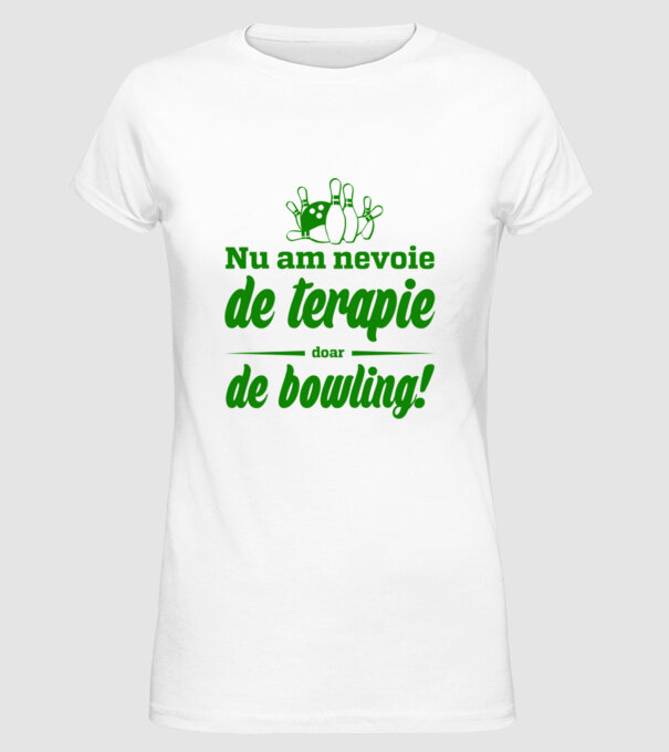 nu am nevoie de terapie doar de bowling model alb pe tricou
