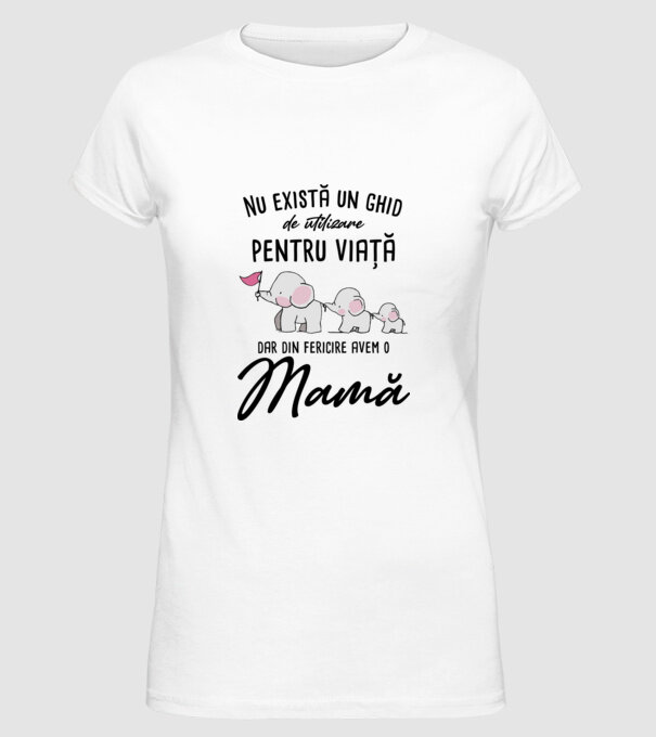 Nu există un ghid de utilizare pentru viață, dar din fericire avem o mamă model alb pe tricou