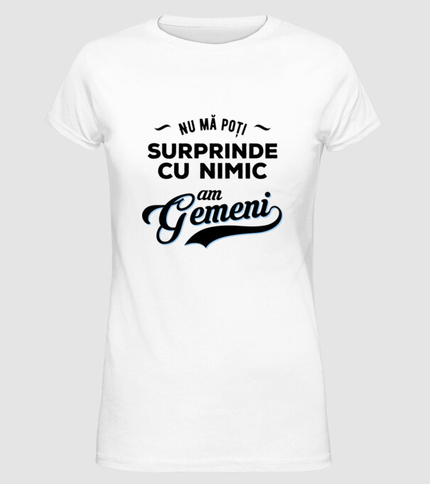 Nu mă poți surprinde cu nimic, am gemeni model alb pe tricou