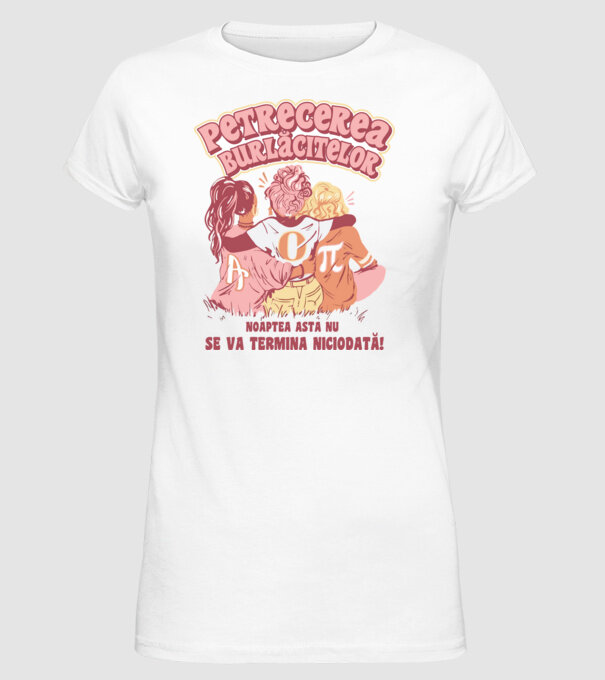 petrecerea burlăcitelor - noaptea asta nu se va termina niciodată! model alb pe tricou